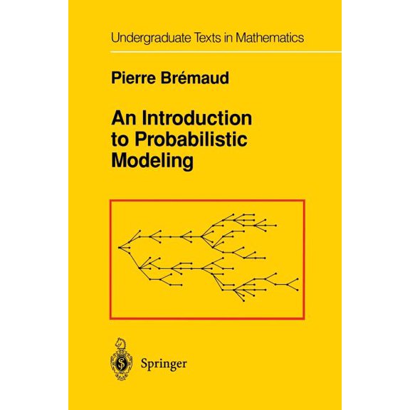 Undergraduate Texts in Mathematics An Introduction to Probabilistic Modeling, (Paperback)