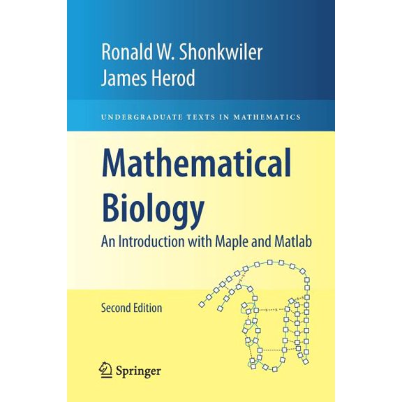 Undergraduate Texts in Mathematics Mathematical Biology: An Introduction with Maple and MATLAB, (Paperback)