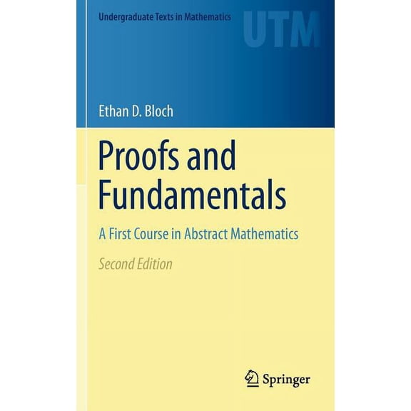 Undergraduate Texts in Mathematics Proofs and Fundamentals: A First Course in Abstract Mathematics, Book 0, (Hardcover)