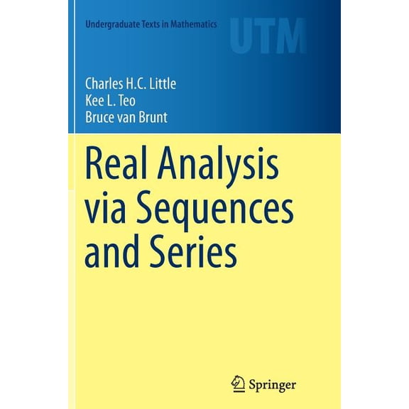 Undergraduate Texts in Mathematics Real Analysis Via Sequences and Series, (Paperback)