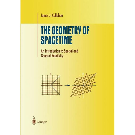Undergraduate Texts in Mathematics The Geometry of Spacetime: An Introduction to Special and General Relativity, (Paperback)