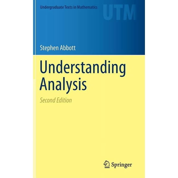 Undergraduate Texts in Mathematics Understanding Analysis, (Hardcover)