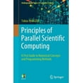 thumbnail image 1 of Undergraduate Topics in Computer Science Principles of Parallel Scientific Computing: A First Guide to Numerical Concepts and Programming Methods, (Paperback), 1 of 1