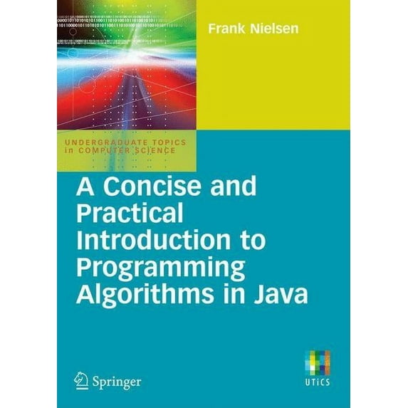 Undergraduate Topics in Computer Science A Concise and Practical Introduction to Programming Algorithms in Java, (Paperback)