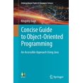 thumbnail image 1 of Undergraduate Topics in Computer Science Concise Guide to Object-Oriented Programming: An Accessible Approach Using Java, (Paperback), 1 of 1