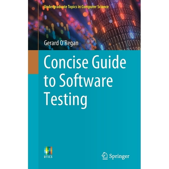 Undergraduate Topics in Computer Science Concise Guide to Software Testing, (Paperback)