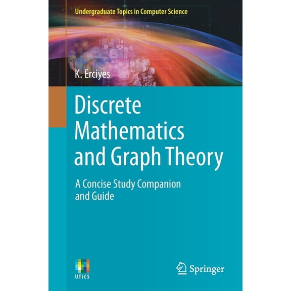 Undergraduate Topics in Computer Science Discrete Mathematics and Graph Theory: A Concise Study Companion and Guide, (Paperback)