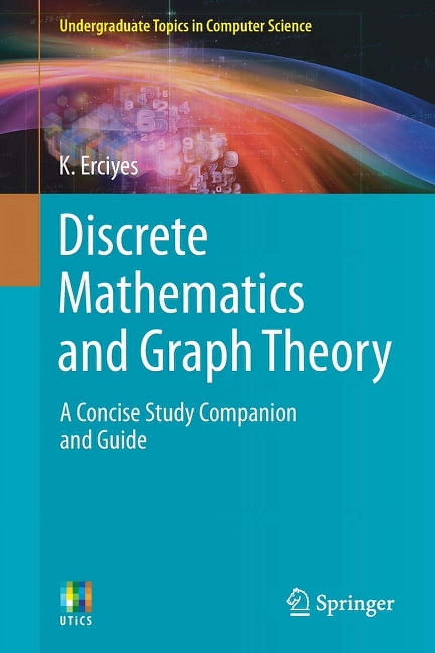 Undergraduate Topics in Computer Science Discrete Mathematics and Graph Theory: A Concise Study Companion and Guide, (Paperback)