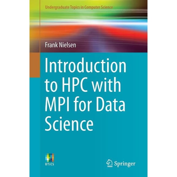 Undergraduate Topics in Computer Science Introduction to HPC with Mpi for Data Science, (Paperback)