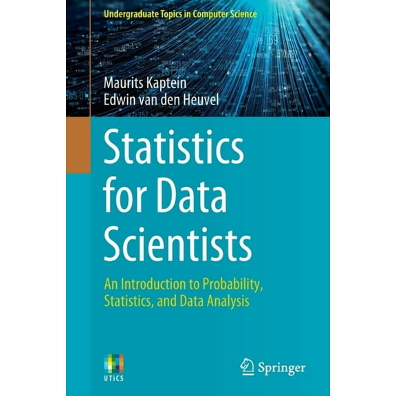 Undergraduate Topics in Computer Science Statistics for Data Scientists: An Introduction to Probability, Statistics, and Data Analysis, (Paperback)