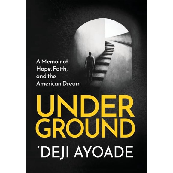 Underground: A Memoir of Hope, Faith, and the American Dream - Color Interior (Hardcover Dust Jacket), (Hardcover)