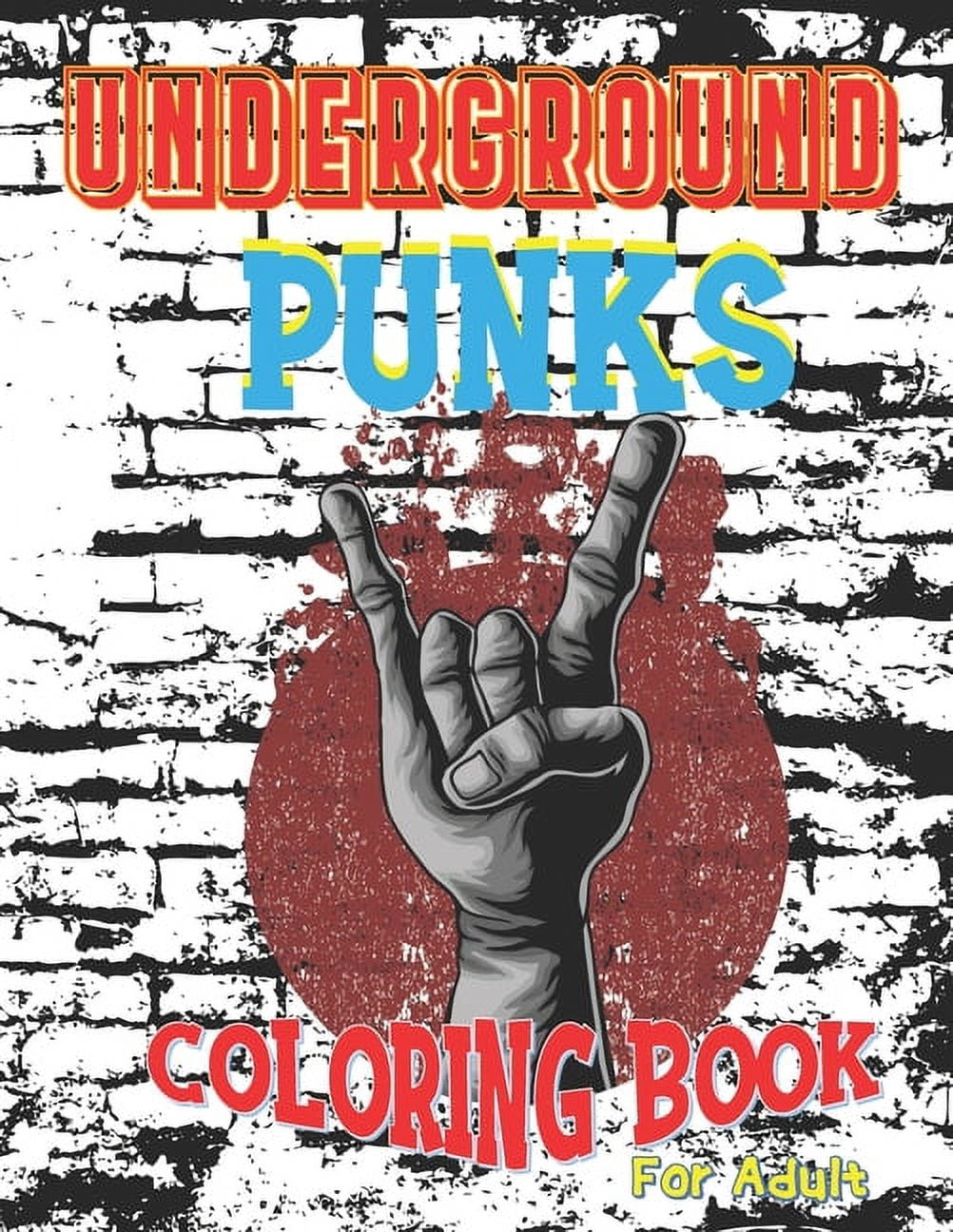 Color Book Punk Underground Punks coloring book for adult: Unity as One Stand Together ...