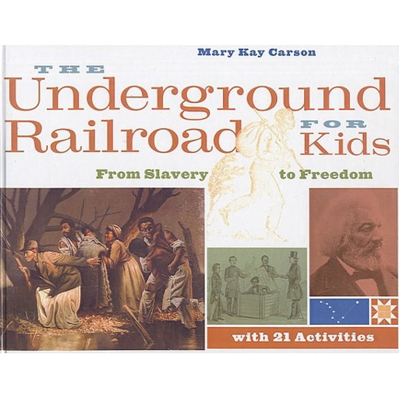 Pre-Owned The Underground Railroad For Kids: From Slavery To Freedom With 21 Activities (Turtleback School & Library Binding Edition) (Unknown) 1417660643 9781417660643