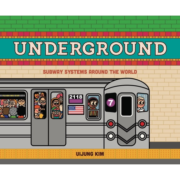 Underground (Us Edition): Subway Systems Around the World, (Hardcover)