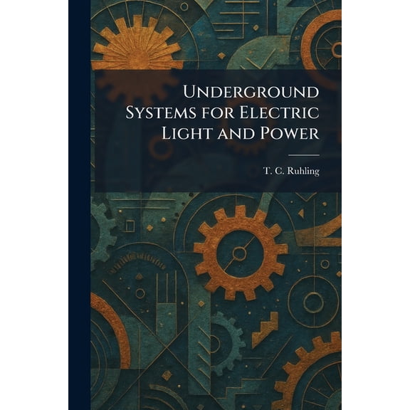 Underground Systems for Electric Light and Power, (Paperback)