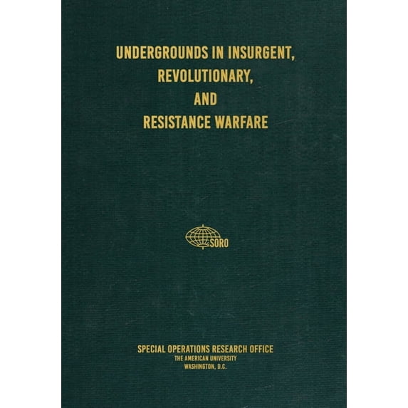 Undergrounds in Insurgent, Revolutionary, and Resistance Warfare, (Paperback)