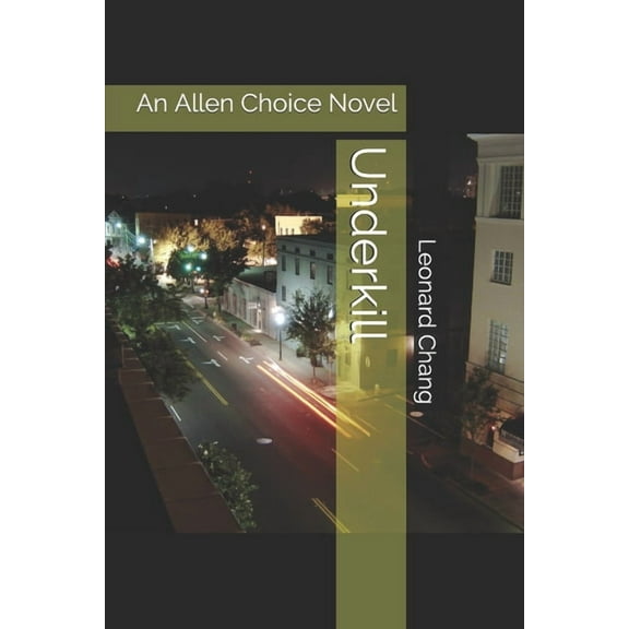 Underkill: An Allen Choice Novel, (Paperback)