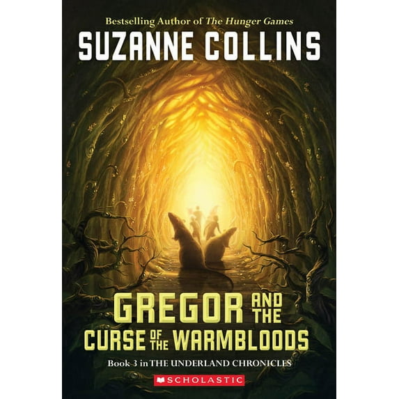 Underland Chronicles Gregor and the Curse of the Warmbloods (the Underland Chronicles #3): Volume 3, Book 03, (Paperback)