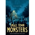 thumbnail image 1 of Underlined Paperbacks: Small Town Monsters (Paperback), 1 of 1