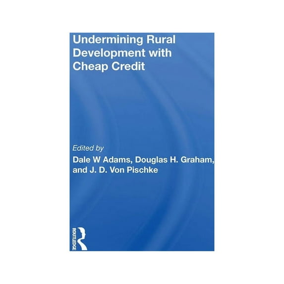 Undermining Rural Development with Cheap Credit, (Paperback)