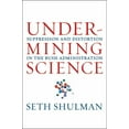 thumbnail image 1 of Undermining Science: Suppression and Distortion in the Bush Administration, (Paperback), 1 of 1