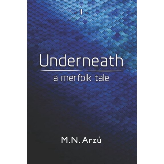 Under Underneath - A Merfolk Tale, Book 1, (Paperback)