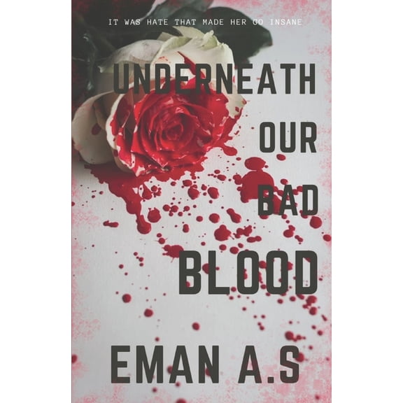 Underneath our bad blood, (Paperback)