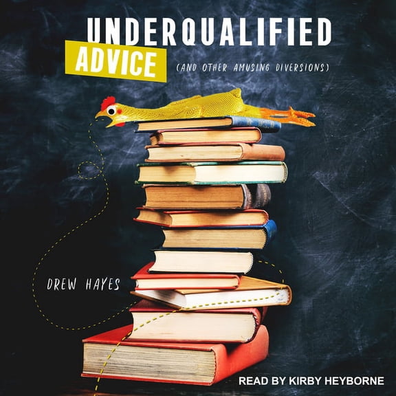 Underqualified Advice: (and Other Amusing Diversions) (Audiobook)
