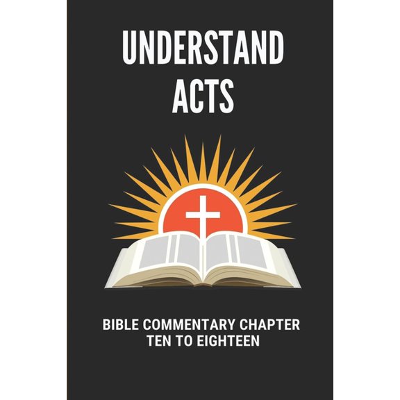 Understand Acts: Bible Commentary Chapter Ten To Eighteen: Acts (Paperback)