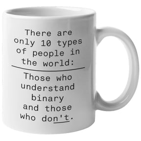 Those Who Understand Binary And Those Who Don't Programming Language Humor Coffee & Tea Mug For Computer Scientist, Software Engineer, Programmer, Electronics Engineering & IT Professional (11oz)
