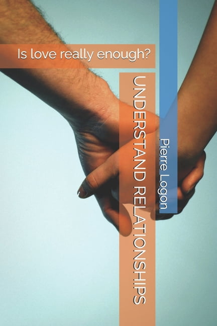 Understand Relationships: Is love really enough?, (Paperback)
