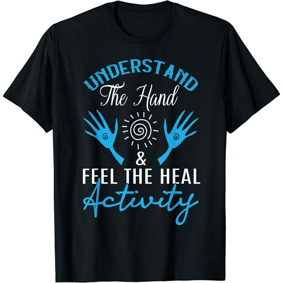 Understand The Hand Feel The Heal Activity - Reiki T-Shirt Black 2X-Large