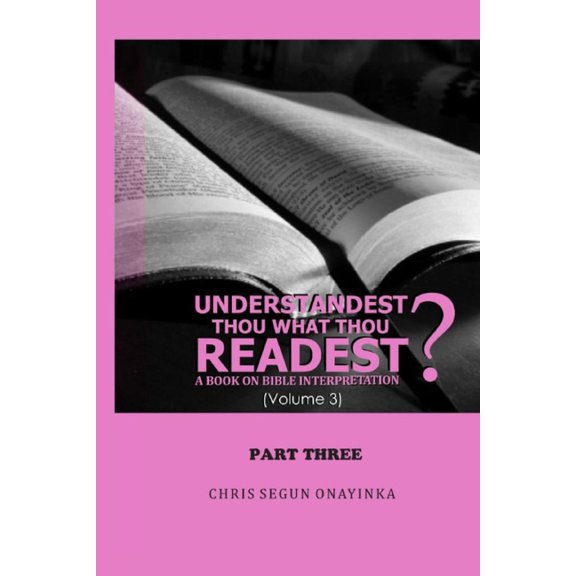 Understandest Thou What Thou Readest Vol. 3: Understandest Thou What Thou Readest Volume 3: Part 3 (Paperback)