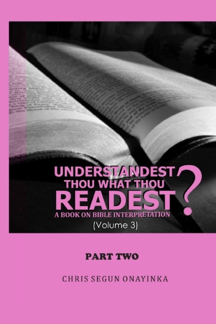 Understandest Thou What Thou Readest Vol. 3: Understandest Thou What Thou Readest Volume 3: Part 2: Part 2 (Paperback)