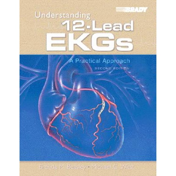 Pre-Owned Understanding 12-Lead EKGs: A Practical Approach (Paperback) 0131707892 9780131707894