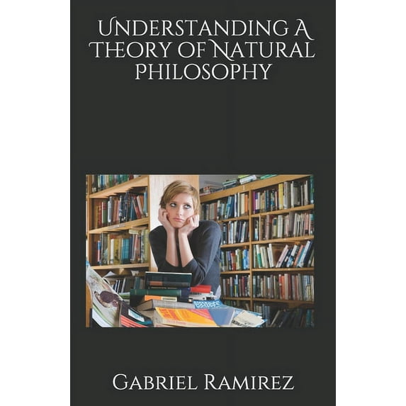 Understanding A Theory of Natural Philosophy (Paperback)