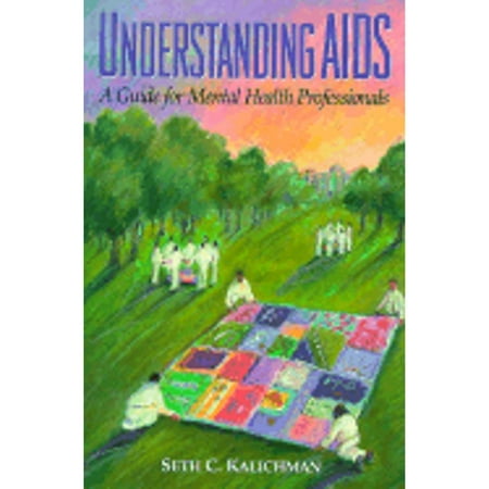 Pre-Owned Understanding AIDS: A Guide for Mental Health Professionals (Hardcover 9781557982841) by Seth C Kalichman