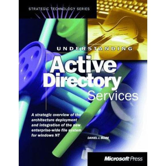 Pre-Owned Understanding Active Directory Services (Strategic Technologies) (Paperback) 1572317213 9781572317215