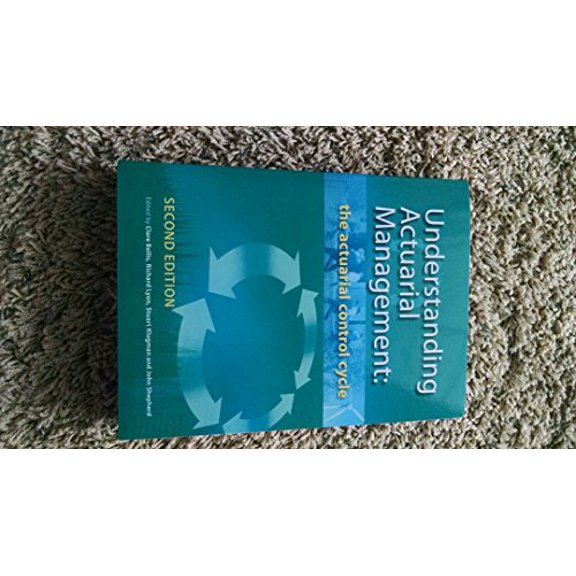 Pre-Owned Understanding Actuarial Management The Actuarial Control Cycle (Paperback) 0858130742 9780858130746