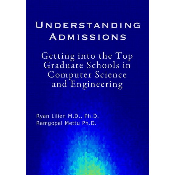 Understanding Admissions: Getting into the Top Graduate Schools in Computer Science and Engineering