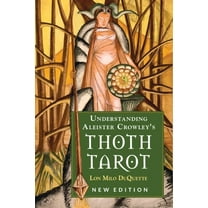 Understanding Aleister Crowley's Thoth Tarot: New Edition, (Paperback)