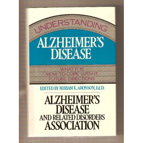 Pre-Owned Understanding Alzheimer's Disease: What It Is, How to Cope With It, Future Directions (Hardcover) 0684184753 9780684184753