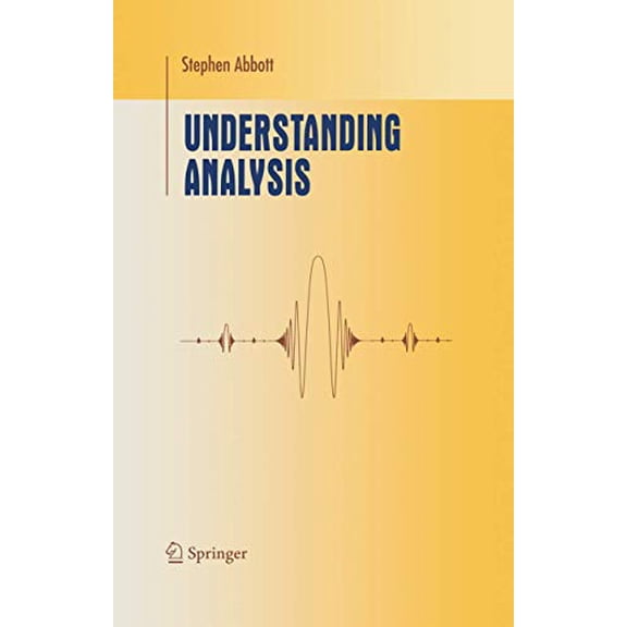 Pre-Owned Understanding Analysis (Undergraduate Texts in Mathematics), 9780387950600, 0387950605, Hardcover, 1st ed. 2001. Corr. 2nd printing 2002 edition