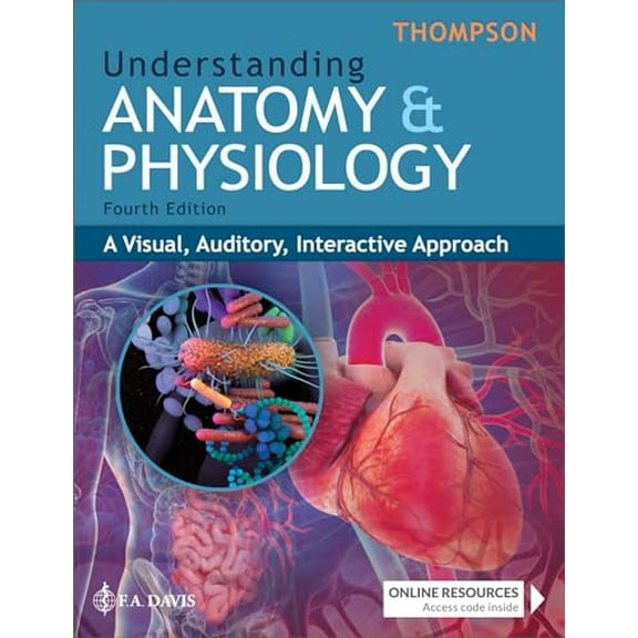 Pre-Owned Understanding Anatomy & Physiology: A Visual, Auditory, Interactive Approach, 9781719647625, 1719647623, Paperback, Fourth edition