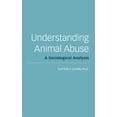 thumbnail image 1 of Understanding Animal Abuse : A Sociological Analysis (Paperback), 1 of 1
