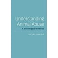thumbnail image 1 of Pre-Owned Understanding Animal Abuse: A Sociological Analysis Paperback, 1 of 1