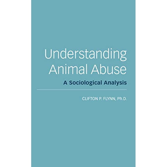 Pre-Owned Understanding Animal Abuse: A Sociological Analysis Paperback