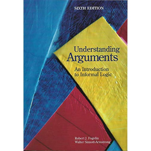 Pre-Owned Understanding Arguments: An Introduction to Informal Logic (Hardcover) 0155926721 9780155926721