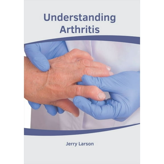 Understanding Arthritis, (Hardcover)