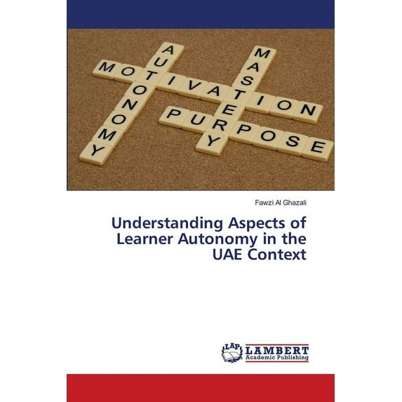 Understanding Aspects of Learner Autonomy in the UAE Context (Paperback)